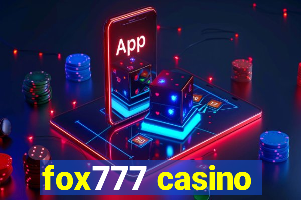 fox777 casino