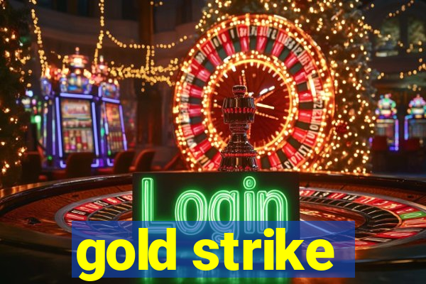 gold strike