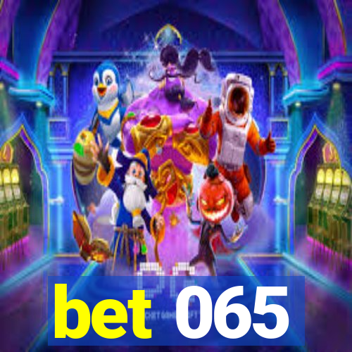 bet 065