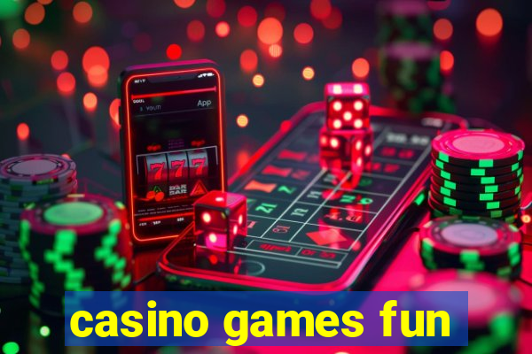 casino games fun