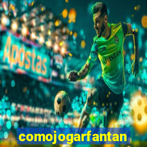 comojogarfantan