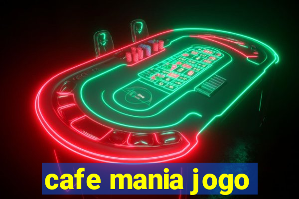 cafe mania jogo