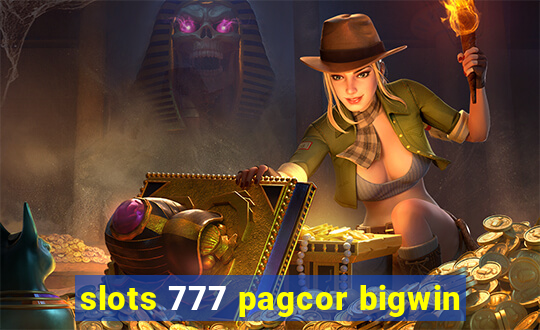 slots 777 pagcor bigwin