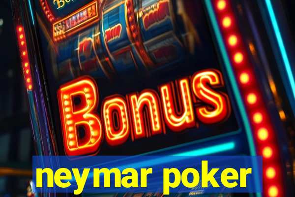 neymar poker