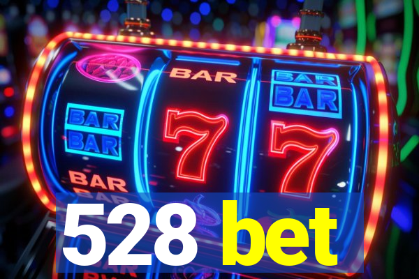 528 bet