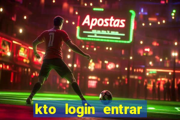 kto login entrar na minha conta