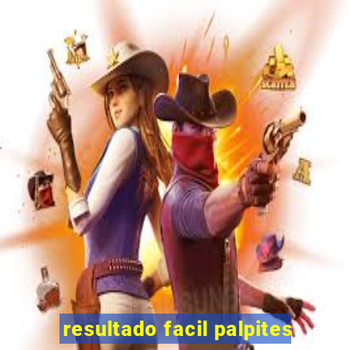 resultado facil palpites