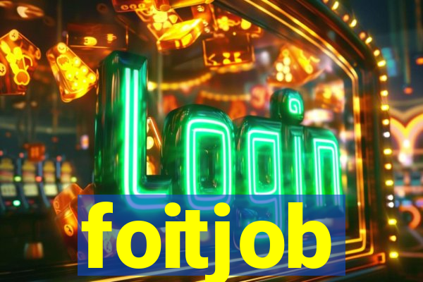 foitjob