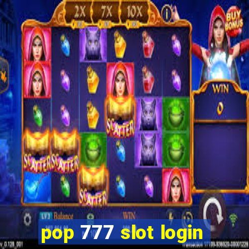 pop 777 slot login