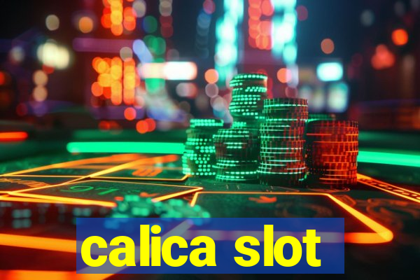 calica slot