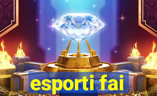 esporti fai