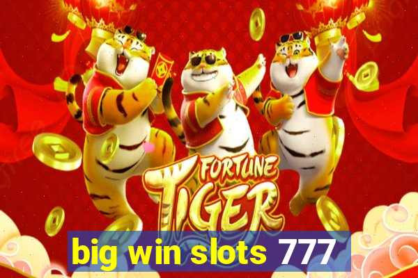 big win slots 777