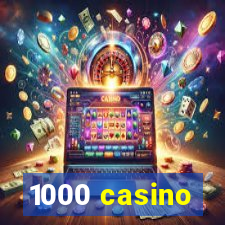 1000 casino