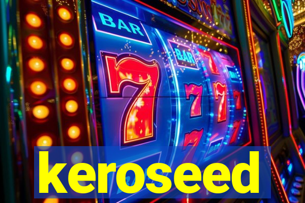 keroseed