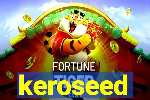 keroseed