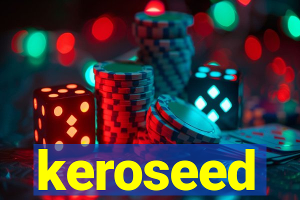 keroseed