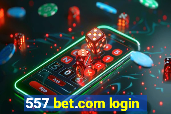 557 bet.com login