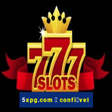 5xpg.com 茅 confi谩vel