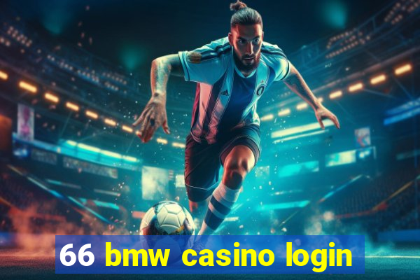 66 bmw casino login