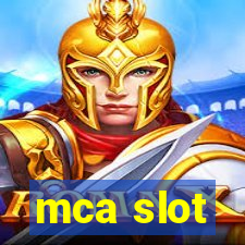 mca slot