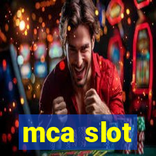 mca slot