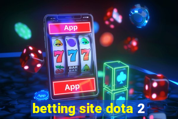 betting site dota 2