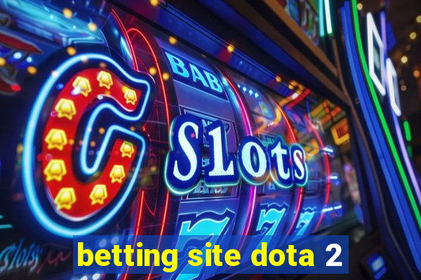 betting site dota 2