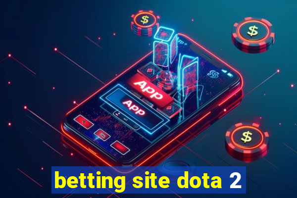 betting site dota 2