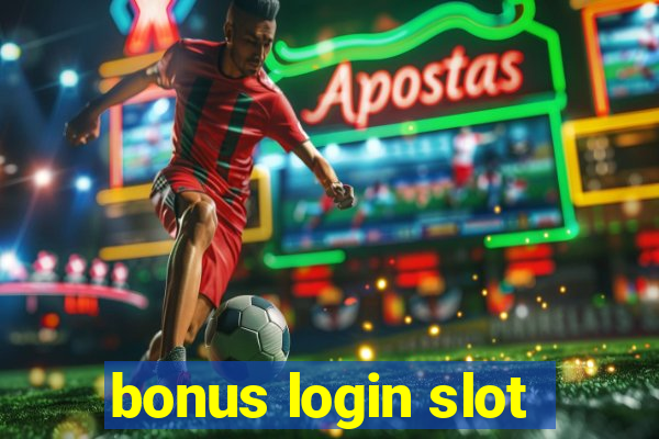 bonus login slot