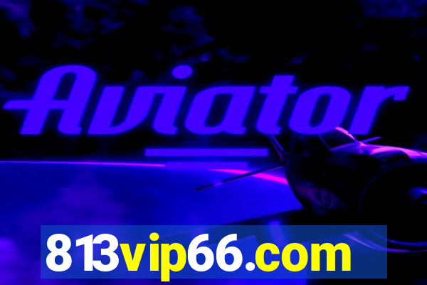 813vip66.com