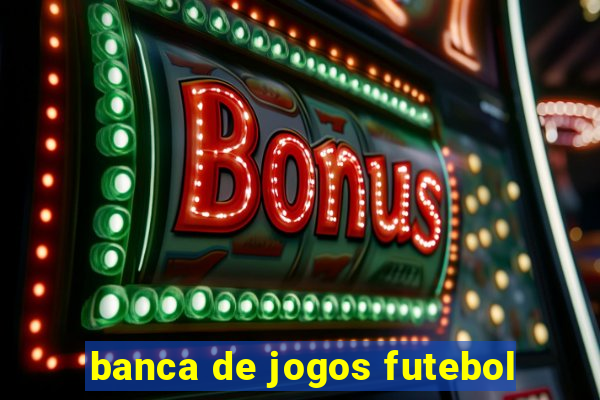 banca de jogos futebol