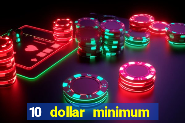 10 dollar minimum deposit casino canada