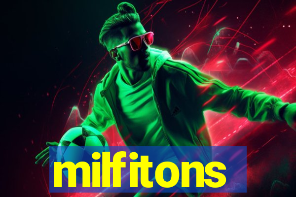 milfitons