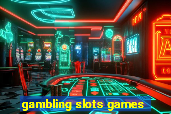 gambling slots games