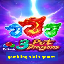 gambling slots games