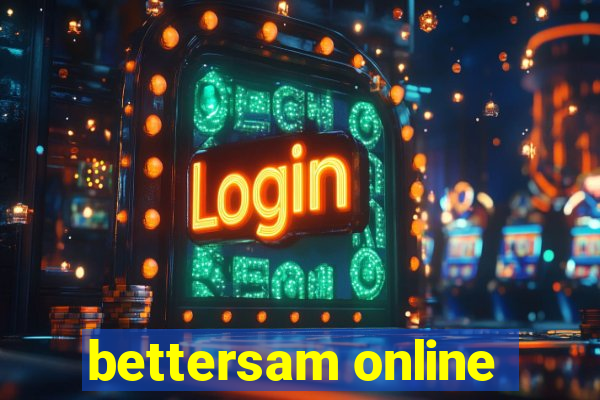 bettersam online