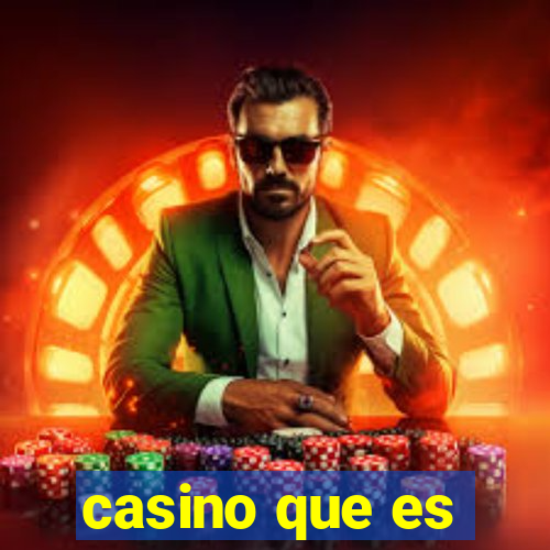 casino que es