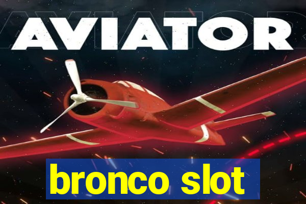 bronco slot