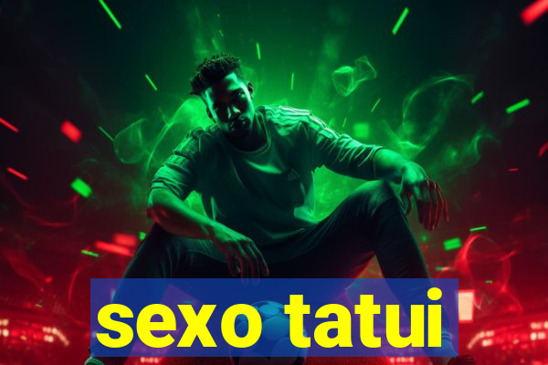 sexo tatui