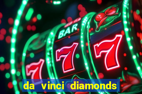 da vinci diamonds casino casinos