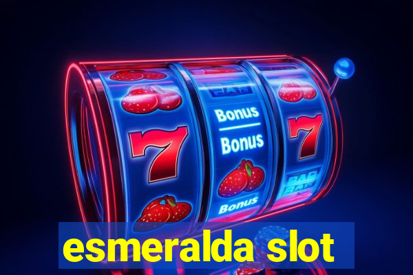 esmeralda slot