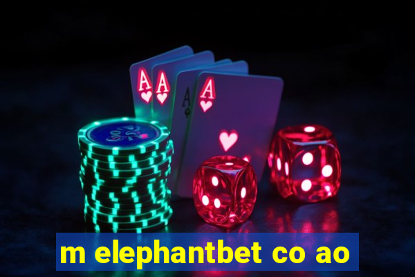 m elephantbet co ao