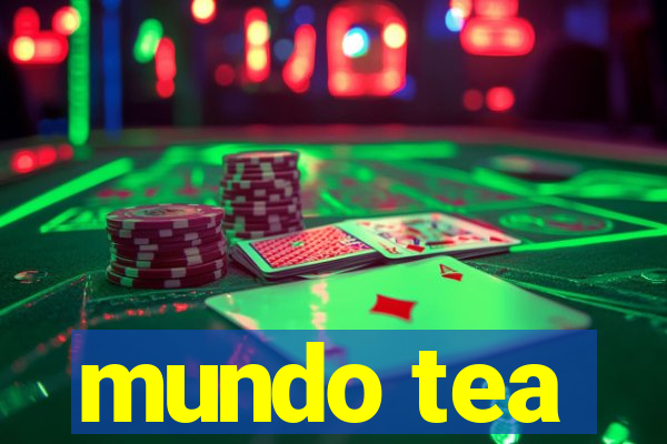 mundo tea