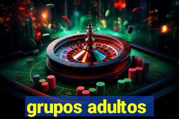 grupos adultos