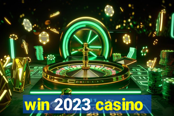 win 2023 casino