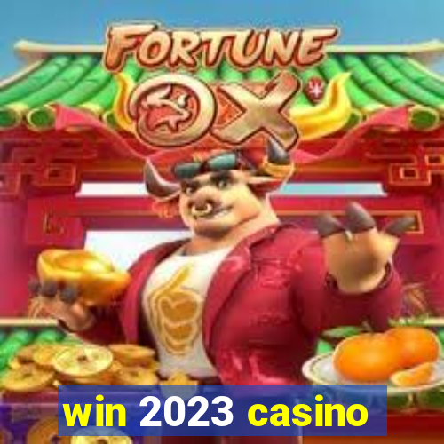 win 2023 casino