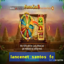 lancenet santos fc ultimas noticias