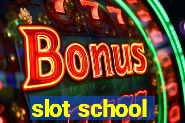 slot school