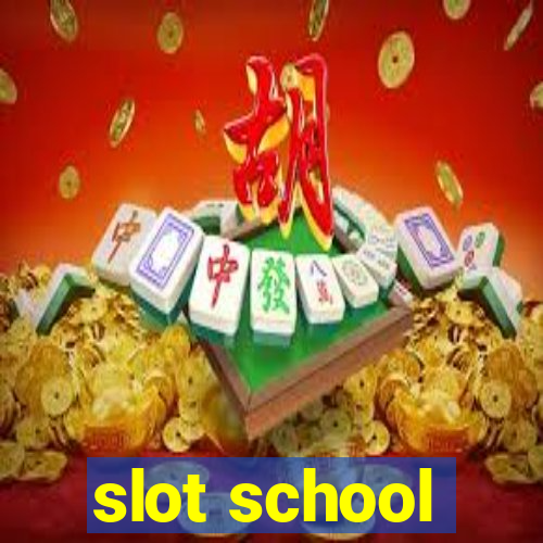 slot school