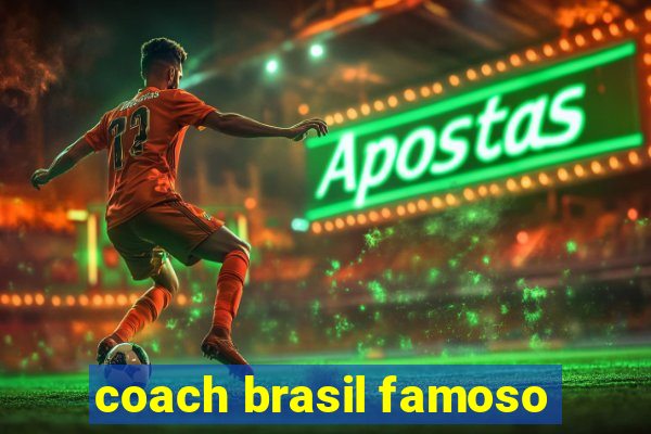 coach brasil famoso